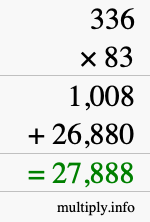 How to calculate 336 times 83 using long multiplication How to calculate 336 times 83 using long multiplication