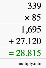 How to calculate 339 times 85 using long multiplication How to calculate 339 times 85 using long multiplication
