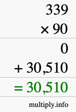 How to calculate 339 times 90 using long multiplication How to calculate 339 times 90 using long multiplication