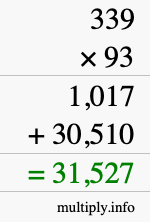 How to calculate 339 times 93 using long multiplication How to calculate 339 times 93 using long multiplication