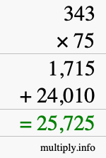 How to calculate 343 times 75 using long multiplication How to calculate 343 times 75 using long multiplication