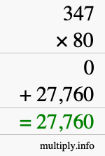How to calculate 347 times 80 using long multiplication How to calculate 347 times 80 using long multiplication