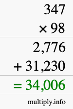 How to calculate 347 times 98 using long multiplication How to calculate 347 times 98 using long multiplication
