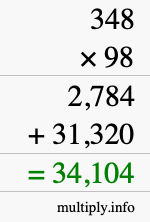 How to calculate 348 times 98 using long multiplication How to calculate 348 times 98 using long multiplication
