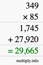 How to calculate 349 times 85 using long multiplication How to calculate 349 times 85 using long multiplication