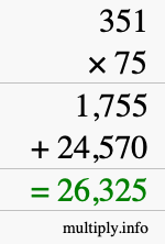 How to calculate 351 times 75 using long multiplication How to calculate 351 times 75 using long multiplication