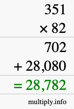 How to calculate 351 times 82 using long multiplication How to calculate 351 times 82 using long multiplication