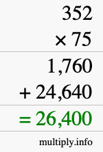 How to calculate 352 times 75 using long multiplication How to calculate 352 times 75 using long multiplication
