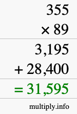 How to calculate 355 times 89 using long multiplication How to calculate 355 times 89 using long multiplication