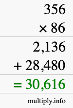 How to calculate 356 times 86 using long multiplication How to calculate 356 times 86 using long multiplication