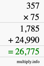How to calculate 357 times 75 using long multiplication How to calculate 357 times 75 using long multiplication