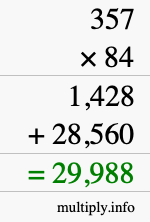 How to calculate 357 times 84 using long multiplication How to calculate 357 times 84 using long multiplication