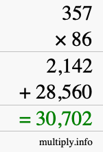 How to calculate 357 times 86 using long multiplication How to calculate 357 times 86 using long multiplication