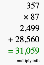 How to calculate 357 times 87 using long multiplication How to calculate 357 times 87 using long multiplication