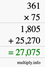 How to calculate 361 times 75 using long multiplication How to calculate 361 times 75 using long multiplication