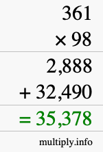 How to calculate 361 times 98 using long multiplication How to calculate 361 times 98 using long multiplication