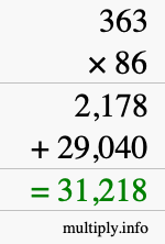 How to calculate 363 times 86 using long multiplication How to calculate 363 times 86 using long multiplication