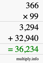 How to calculate 366 times 99 using long multiplication How to calculate 366 times 99 using long multiplication