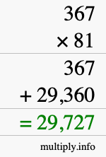 How to calculate 367 times 81 using long multiplication How to calculate 367 times 81 using long multiplication