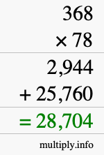 How to calculate 368 times 78 using long multiplication How to calculate 368 times 78 using long multiplication