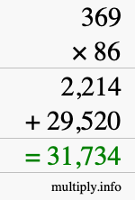 How to calculate 369 times 86 using long multiplication How to calculate 369 times 86 using long multiplication