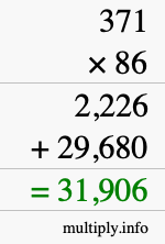 How to calculate 371 times 86 using long multiplication How to calculate 371 times 86 using long multiplication