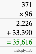 How to calculate 371 times 96 using long multiplication How to calculate 371 times 96 using long multiplication