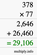 How to calculate 378 times 77 using long multiplication How to calculate 378 times 77 using long multiplication