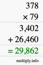 How to calculate 378 times 79 using long multiplication How to calculate 378 times 79 using long multiplication