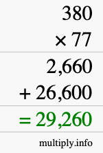How to calculate 380 times 77 using long multiplication How to calculate 380 times 77 using long multiplication