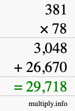 How to calculate 381 times 78 using long multiplication How to calculate 381 times 78 using long multiplication