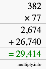 How to calculate 382 times 77 using long multiplication How to calculate 382 times 77 using long multiplication