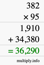 How to calculate 382 times 95 using long multiplication How to calculate 382 times 95 using long multiplication