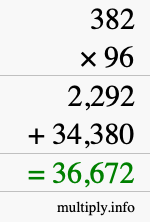 How to calculate 382 times 96 using long multiplication How to calculate 382 times 96 using long multiplication