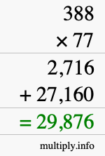How to calculate 388 times 77 using long multiplication How to calculate 388 times 77 using long multiplication