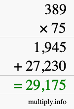 How to calculate 389 times 75 using long multiplication How to calculate 389 times 75 using long multiplication