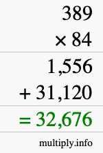 How to calculate 389 times 84 using long multiplication How to calculate 389 times 84 using long multiplication
