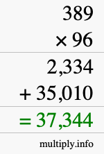 How to calculate 389 times 96 using long multiplication How to calculate 389 times 96 using long multiplication