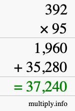 How to calculate 392 times 95 using long multiplication How to calculate 392 times 95 using long multiplication