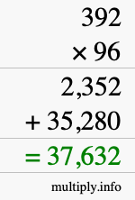 How to calculate 392 times 96 using long multiplication How to calculate 392 times 96 using long multiplication