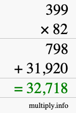 How to calculate 399 times 82 using long multiplication How to calculate 399 times 82 using long multiplication