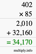How to calculate 402 times 85 using long multiplication How to calculate 402 times 85 using long multiplication