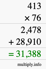 How to calculate 413 times 76 using long multiplication How to calculate 413 times 76 using long multiplication