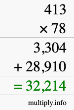 How to calculate 413 times 78 using long multiplication How to calculate 413 times 78 using long multiplication