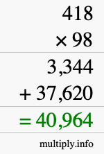 How to calculate 418 times 98 using long multiplication How to calculate 418 times 98 using long multiplication