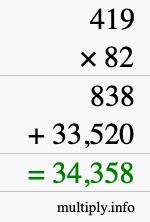 How to calculate 419 times 82 using long multiplication How to calculate 419 times 82 using long multiplication