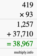 How to calculate 419 times 93 using long multiplication How to calculate 419 times 93 using long multiplication