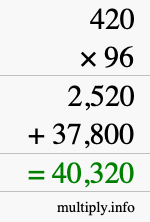 How to calculate 420 times 96 using long multiplication How to calculate 420 times 96 using long multiplication