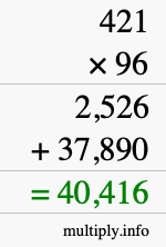 How to calculate 421 times 96 using long multiplication How to calculate 421 times 96 using long multiplication