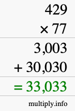 How to calculate 429 times 77 using long multiplication How to calculate 429 times 77 using long multiplication